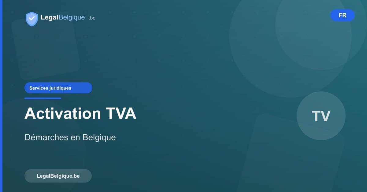 Activation TVA en Belgique : démarches et régimes