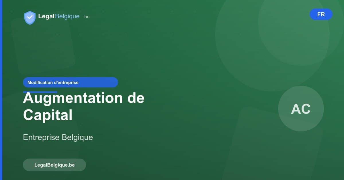 Augmentation de capital d'une entreprise en Belgique : procédure complète
