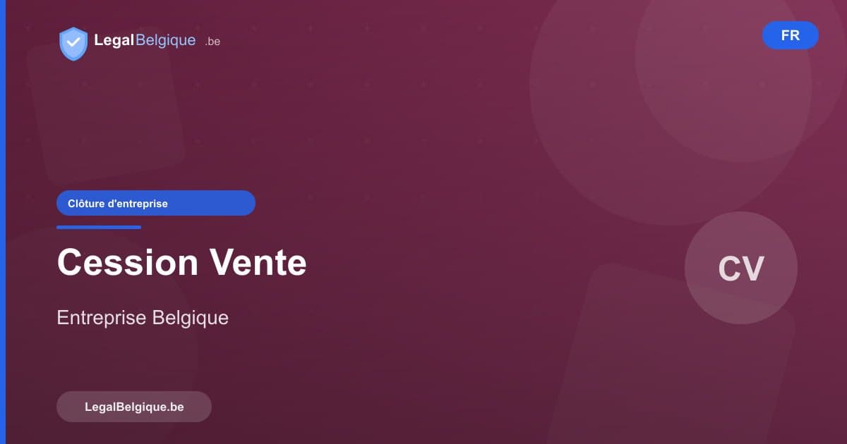 Céder ou vendre son entreprise en Belgique : guide complet
