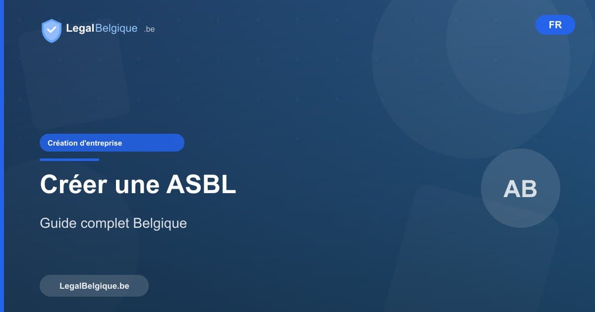 Créer une ASBL en Belgique : démarches et obligations