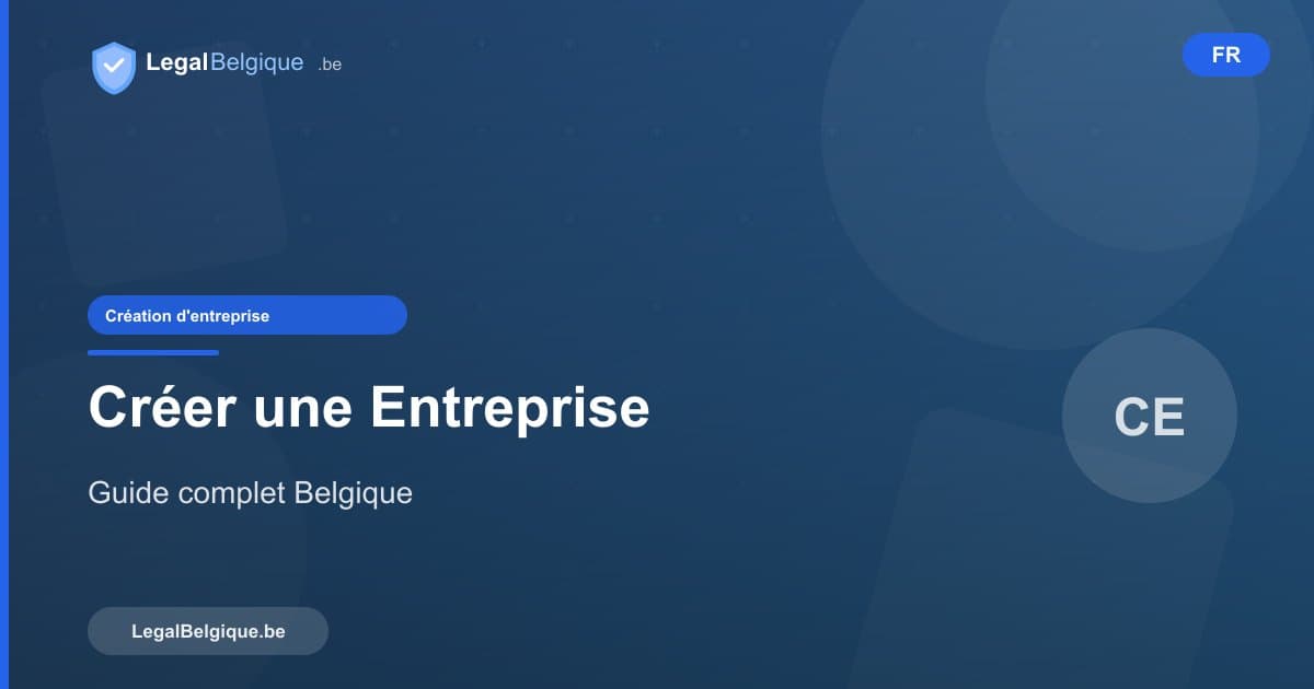 Créer une entreprise en Belgique : le guide complet 2026