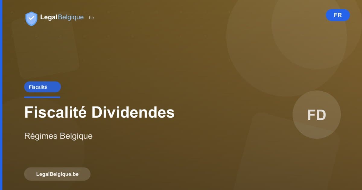 Fiscalité des dividendes en Belgique : régimes et optimisation