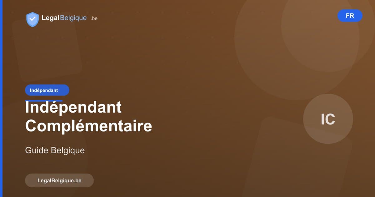 Devenir indépendant complémentaire en Belgique : guide pratique