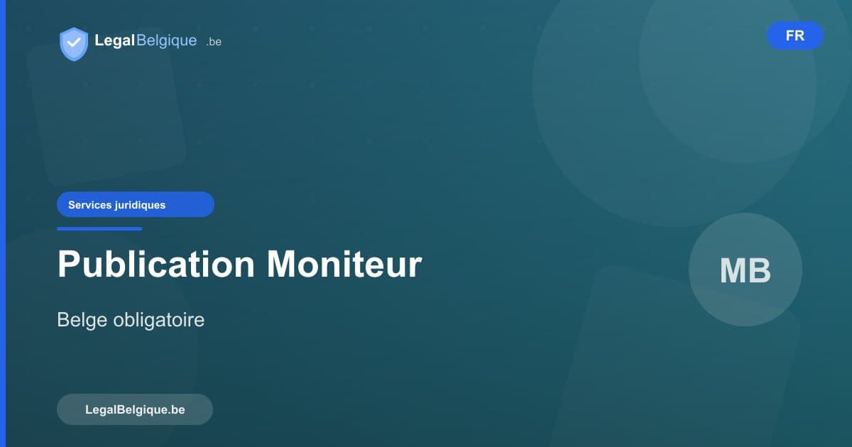 Publication au Moniteur belge : obligations et procédure