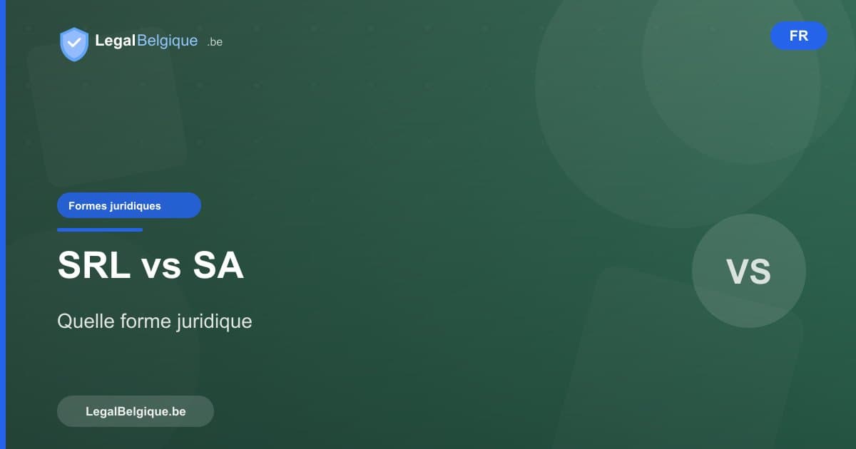 SRL vs SA : quelle forme juridique choisir en Belgique ?